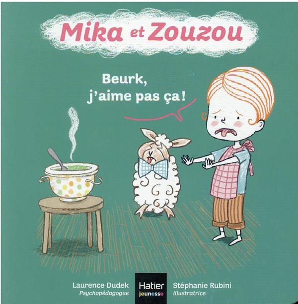 Mika et Zouzou Tome 10 : beurk, j'aime pas ça !