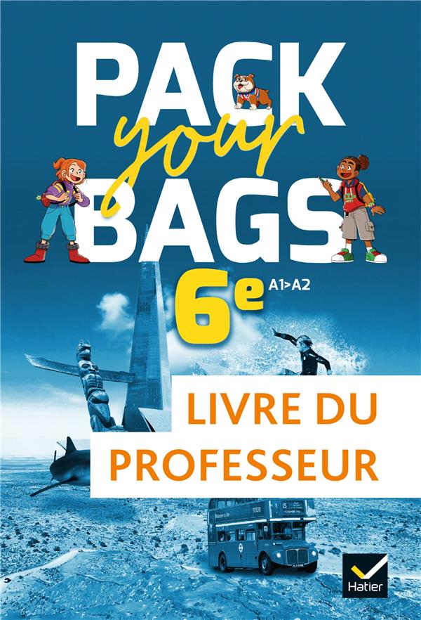 Pack your Bags : anglais ; 6e ; livre du professeur ; A1>A2