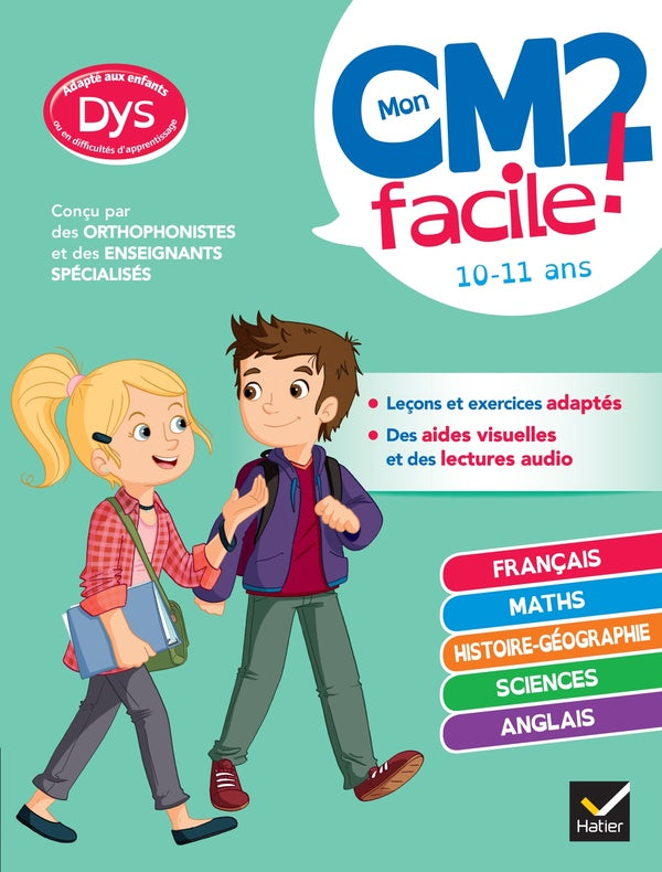 Mon CM2 facile ! toutes les matières ; adapté aux enfants dys ou en difficulté d'apprentissage