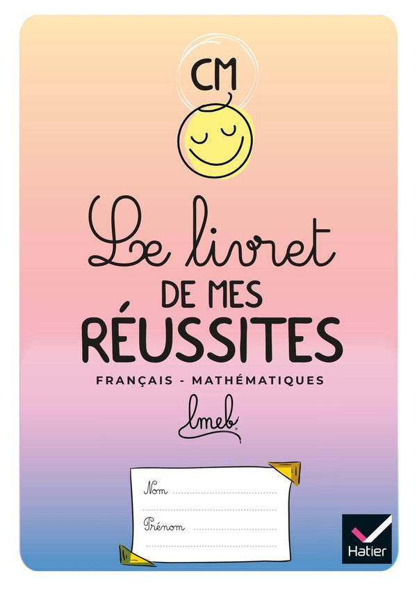 Le livret de mes réussites ; français, mathématiques ; CM