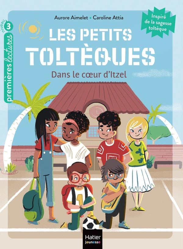 Les petits Toltèques Tome 6 : dans le coeur d'Itzel