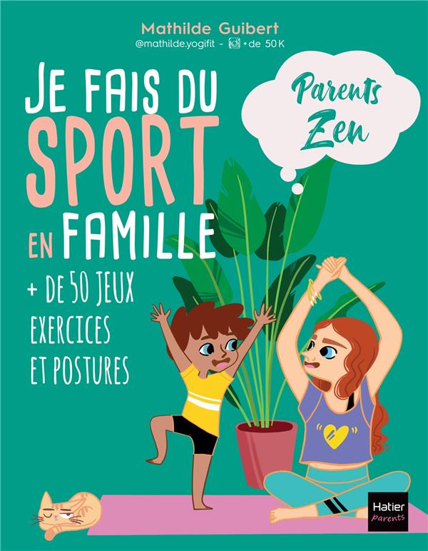 Je fais du sport en famille : + de 50 jeux exercices et postures