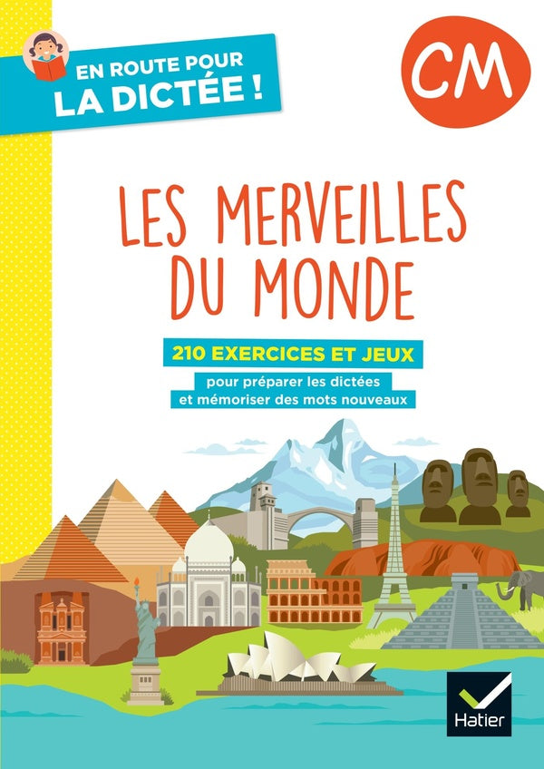 En route pour la dictée ! : Les merveilles du monde ; CM ; Cahier de l'élève