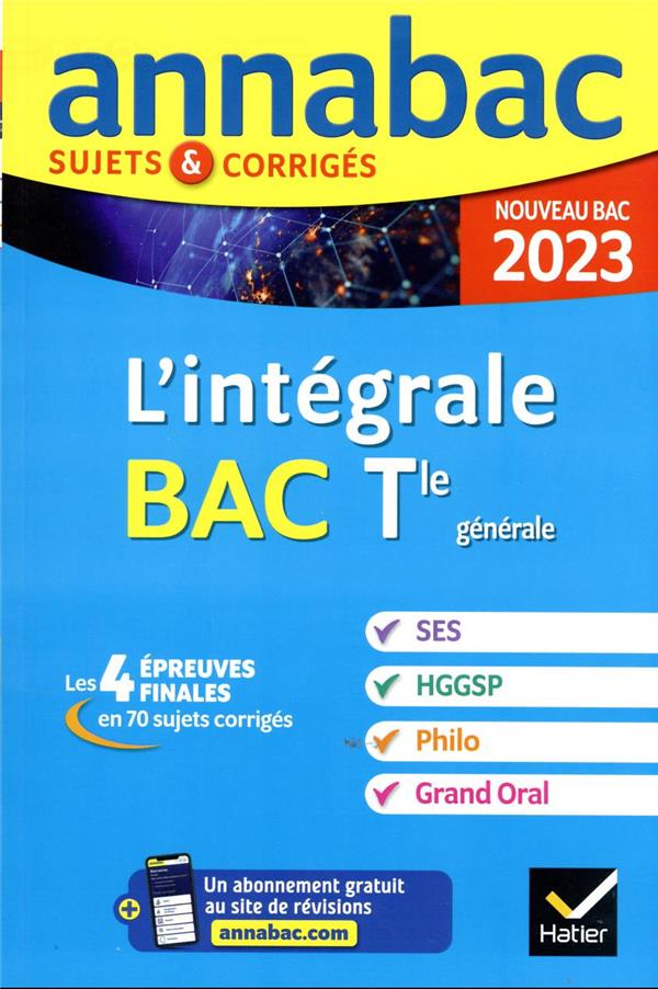 Annabac sujets & corrigés : intégrale : SES, HGGSP, philo, grand oral ; terminale générale (édition 2023)