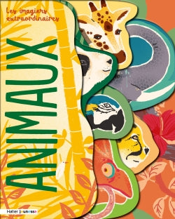 Les imagiers extraordinaires : animaux