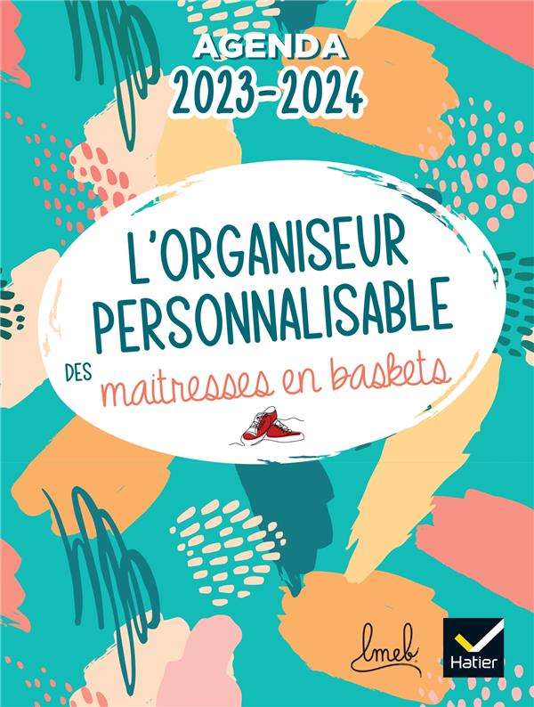 L'organiseur personnalisable des maîtresses en baskets : planification et agenda (édition 2023/2024)