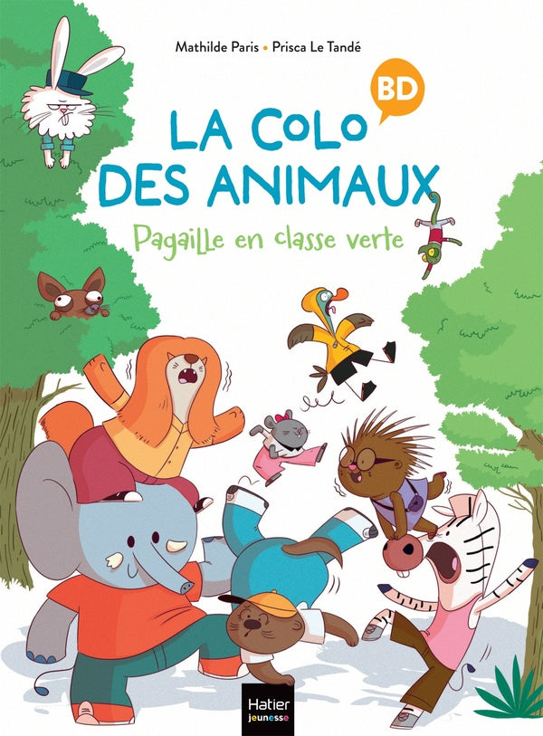 La colo des animaux : Pagaille en classe verte
