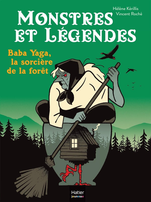 Monstres et légendes Tome 7 : Baba Yaga, la sorcière de la forêt