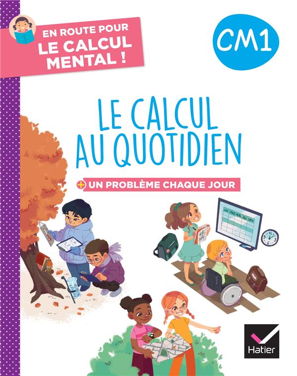 En route pour le calcul mental ! : Le calcul au quotidien ; CM1 ; Cahier élève