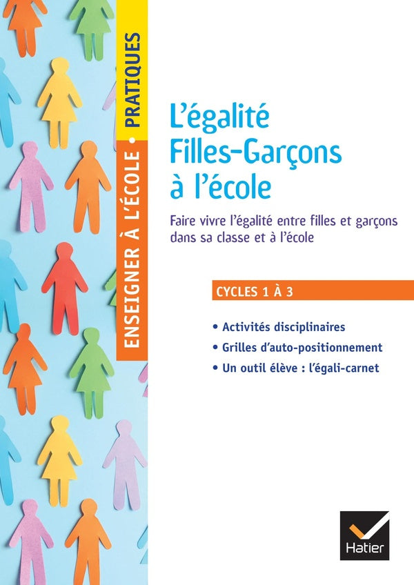 Enseigner à l'école primaire : Enseigner pratiques : L'égalité Fille-Garçon à l'école ; Cycles 1, 2 et 3