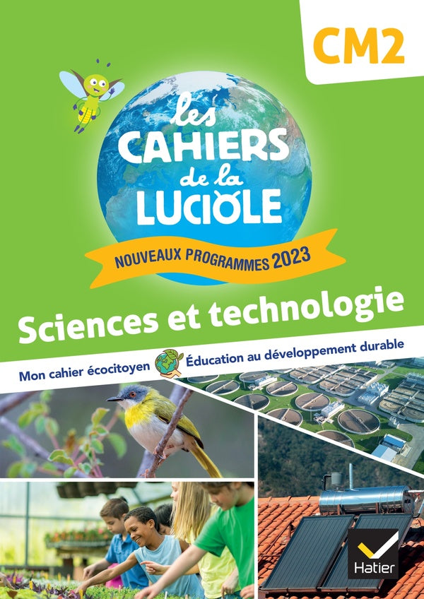 Les cahiers de la luciole : Sciences et Technologie ; CM2 ; Cahier élève