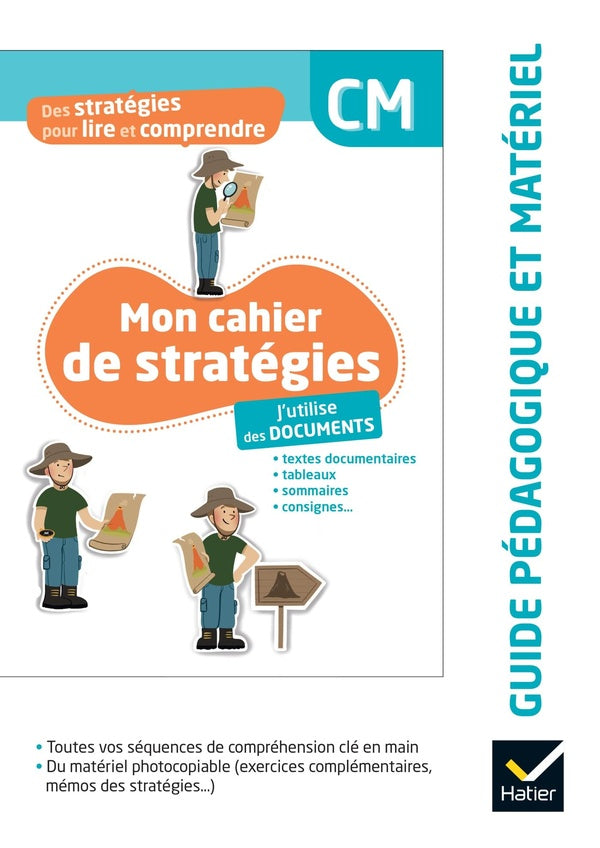 Des stratégies pour lire et comprendre : J''utilise des documents ; CM ; Mon cahier de stratégies ; Guide pédagogique