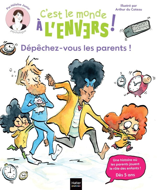 Sam & Cléo, c'est le monde à l'envers : Dépêchez-vous, les parents ! ; Une histoire où les enfants jouent le rôle des parents