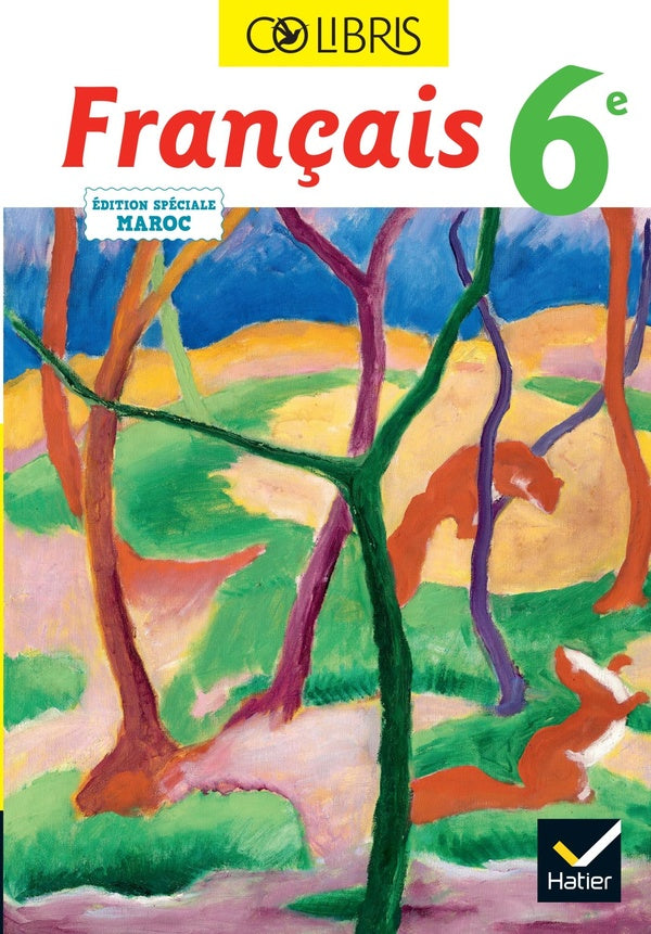 Colibris : Français ; 6e ; version Maroc ; Livre élève