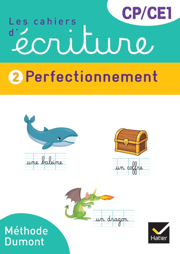 Les cahiers d'écriture : CP, CE1 ; Cahier n° 2 Perfectionnement