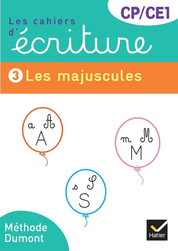Les cahiers d'écriture : CP, CE1 : Cahier 3 : Les majuscules