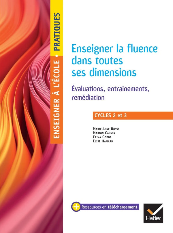Enseigner à l'école primaire : Pratiques : Enseigner la fluence dans toutes ses dimensions ; Cycles 2 et 3 ; Évaluations, entraînements, remédiation
