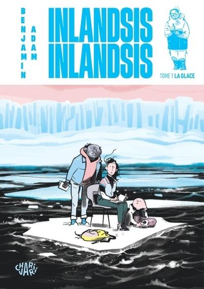 Inlandsis Inlandsis Tome 1 : La glace