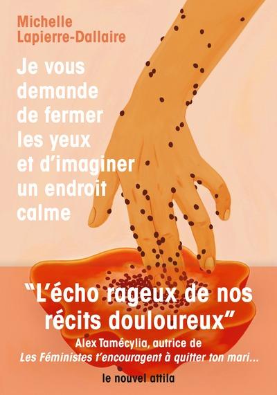 Je vous demande de fermer les yeux et d'imaginer un endroit calme