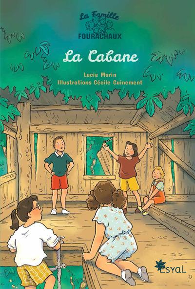 La famille Fourachaux : La Cabane