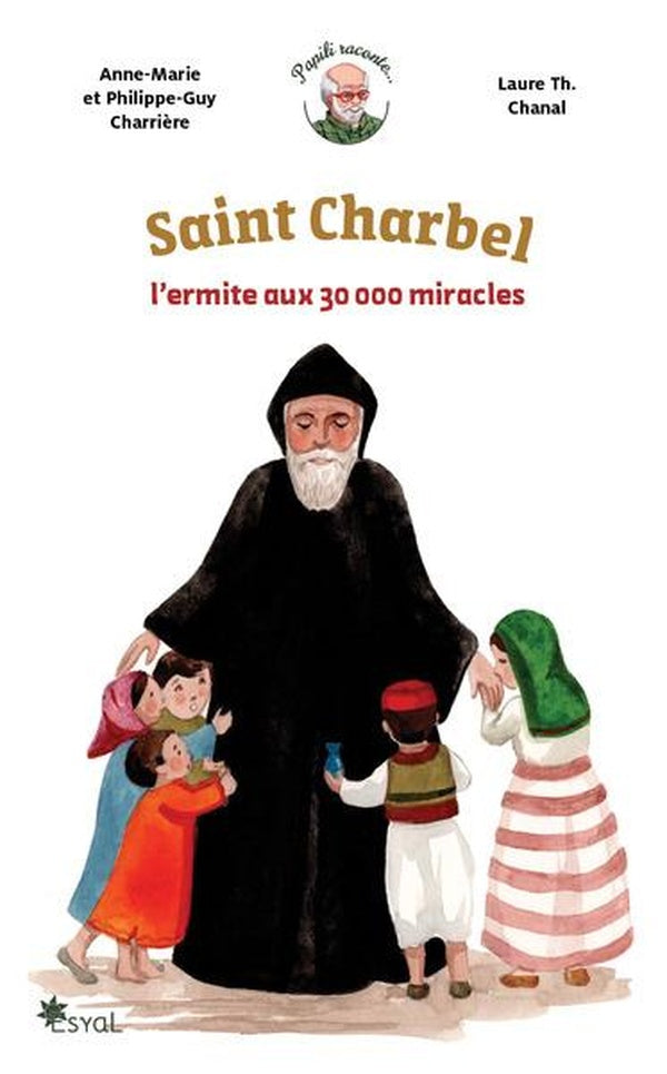 Saint Charbel, l'ermite aux 30 000 miracles