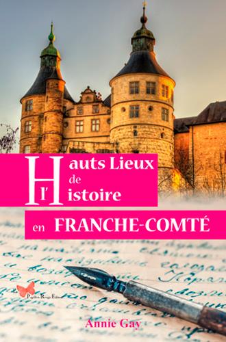 Hauts lieux de l'Histoire en Franche-Comté