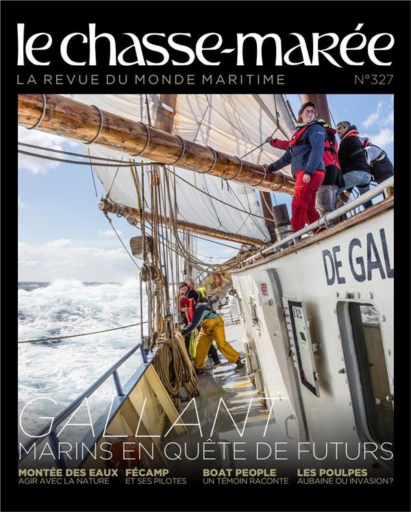 Le Chasse-Marée, la revue du monde maritime n.327 : Gallant : marins en quête de futurs