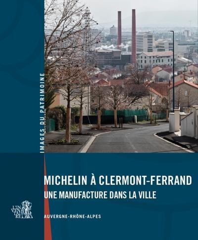 Michelin à Clermont-Ferrand : Une manufacture dans la ville