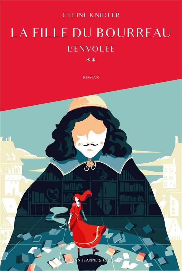 La fille du bourreau Tome 2 : L'envolée