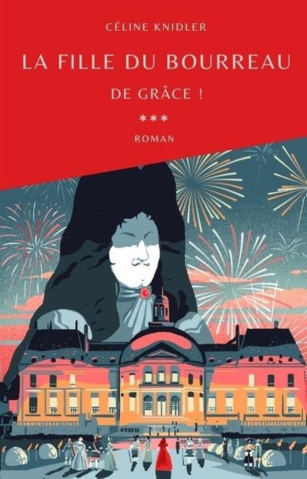 La fille du bourreau Tome 3 : De grâce !