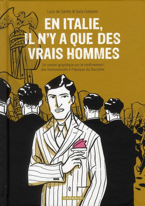 En Italie il n'y a que des vrais hommes ; un roman graphique sur le confinement des homosexuels à l'époque du fascisme