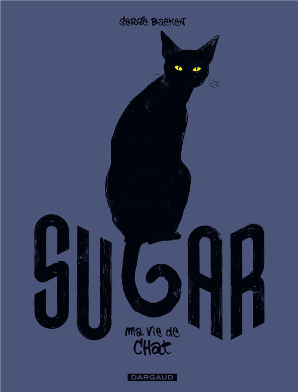 Sugar Tome 1 ; ma vie de chat