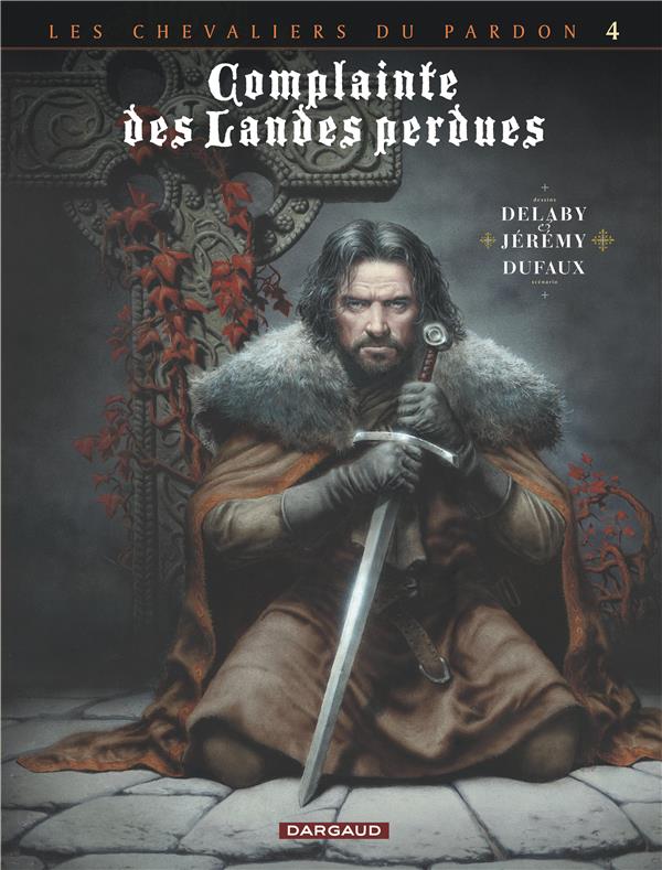Complainte des landes perdues - cycle 2 ; les chevaliers du pardon Tome 4 : Sill Valt