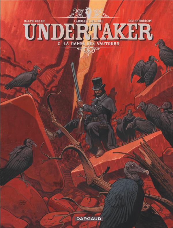 Undertaker Tome 2 : la danse des vautours