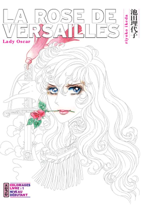 La rose de Versailles : coloriages Tome 1