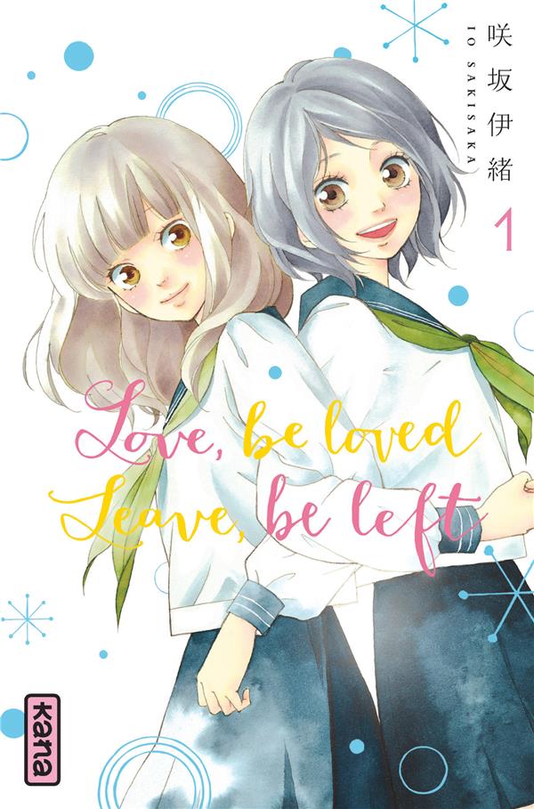 Love, be loved leave, be left Tome 1