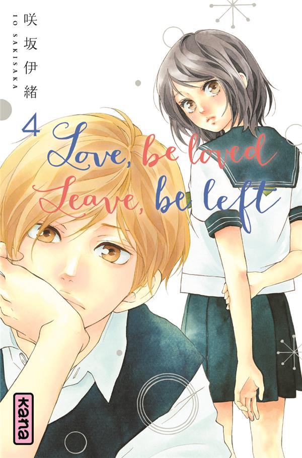 Love, be loved leave, be left Tome 4
