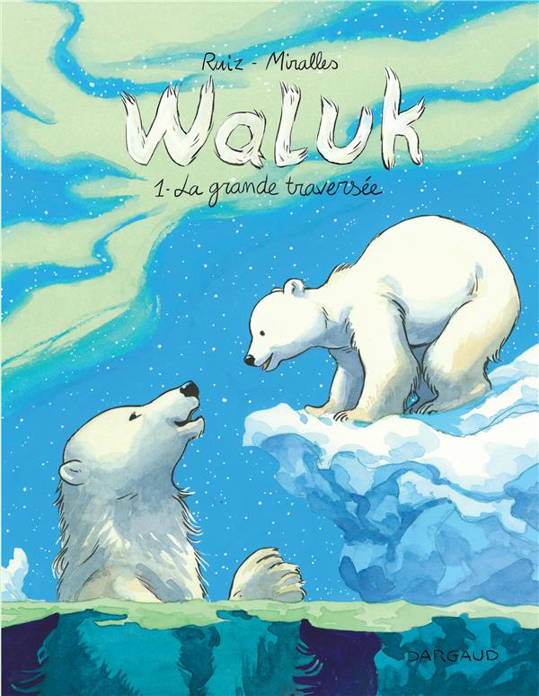 Waluk Tome 1 : la grande traversée