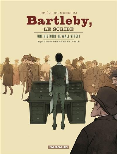 Bartleby le scribe ; une histoire de Wall Street