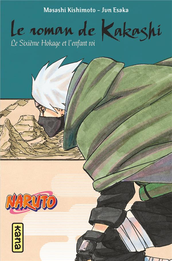 Naruto Tome 12 : le roman de Kakashi : Kakashi, le sixième hokage et l'enfant roi