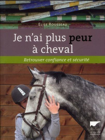 Je n'ai plus peur à cheval ; retrouver confiance et sécurité