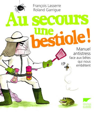 Au secours une bestiole ! manuel antistress face aux bêtes qui nous embêtent - flash vidéo