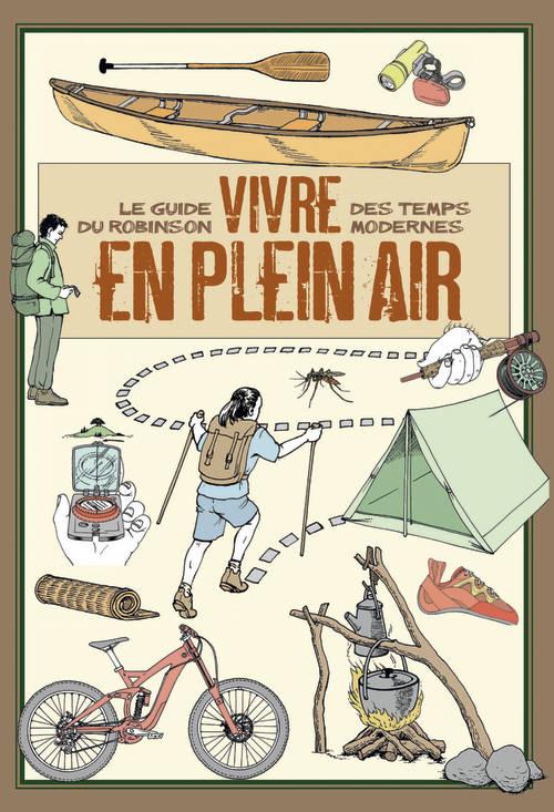 Vivre en plein air ; le guide du Robinson des temps modernes - flash vidéo