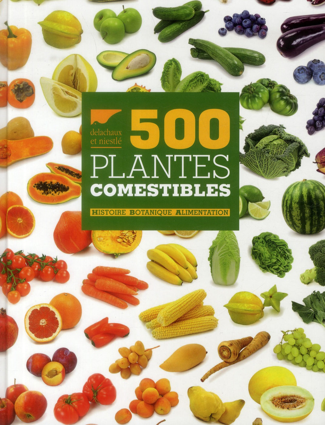 500 plantes comestibles ; histoire - botanique - alimentation - flash vidéo