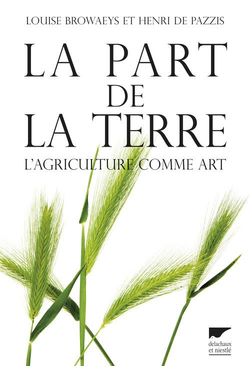 La part de la terre ; l'agriculture comme art