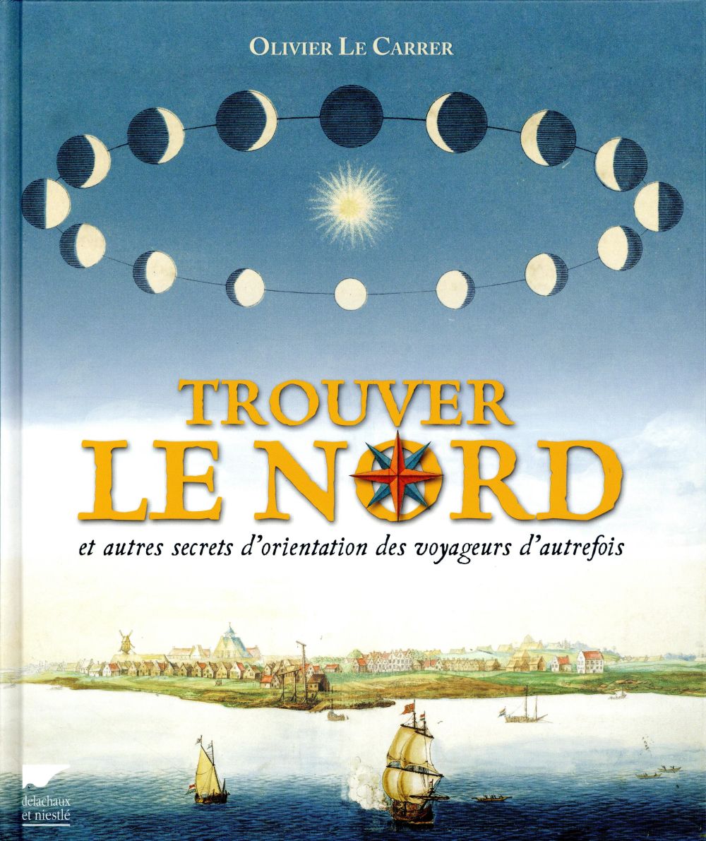 Trouver le nord et autres secrets d'orientation des voyageurs d'autrefois - flash vidéo