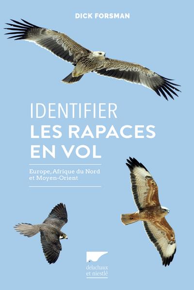 Identifier les rapaces en vol ; Europe, Afrique du Nord et Moyen-Orient