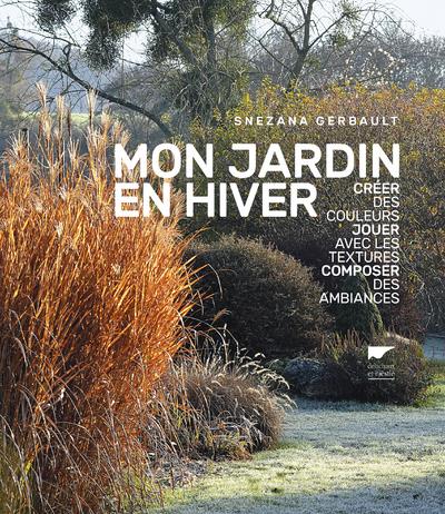 Mon jardin en hiver ; créer des couleurs, jouer avec les textures, composer des ambiances