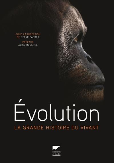 évolution ; la grande histoire du vivant