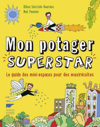 Mon potager superstar ; le guide des mini-espaces pour des maxirécoltes - flash vidéo